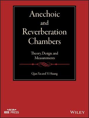 Anechoic and Reverberation Chambers: Theory, Design, and Measurements