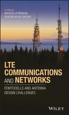 LTE Communications and Networks: Femtocells and Antenna Design Challenges