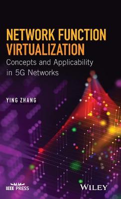 Network Function Virtualization - Concepts and Applicability in 5G Networks: Concepts and Applicability in 5G Networks