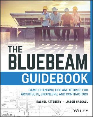 Bluebeam Guidebook: Game-changing Tips and Stories for Architects, Engineers, and Contractors