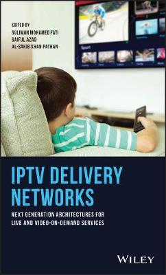 IPTV Delivery Networks - Next Generation Architectures for Live and   Video-on-Demand  Services: Next Generation Architectures for Live and Video-on-Demand Services