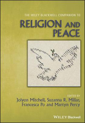Wiley Blackwell Companion to Religion and Peace