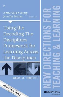 Using the Decoding The Disciplines Framework for Learning Across the Disciplines: New Directions for Teaching and Learning, Number 150