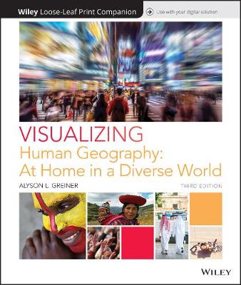 Visualizing Human Geography: At Home in a Diverse World 3rd ed.