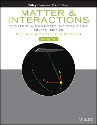 Matter and Interactions, Volume 2: Electric and Magnetic Interactions 4th ed.