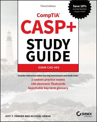 CASPplus CompTIA Advanced Security Practitioner Study  Guide - Exam CAS-003,   Third Edition: Exam CAS-003 3rd Edition