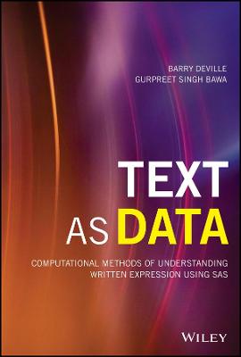 Text as Data - Computational Methods of Understanding Written Expression   Using SAS: Computational Methods of Understanding Written Expression Using SAS