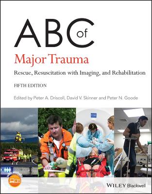 ABC of Major Trauma: Rescue, Resuscitation with Imaging, and Rehabilitation 5th edition