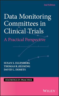 Data Monitoring Committees in Clinical Trials: A Practical Perspective 2nd edition