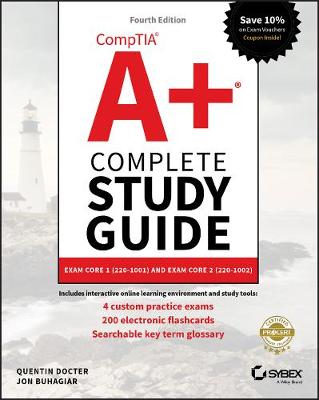 CompTIA Aplus Complete Study Guide: Exam Core 1 220-1001 and Exam Core 2 220-1002 4th edition