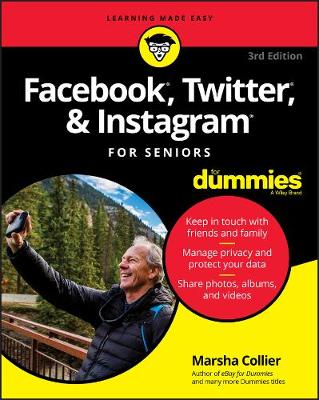 Facebook, Twitter, & Instagram For Seniors For Dummies 3rd edition