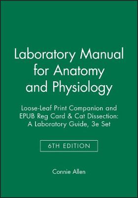 Laboratory Manual for Anatomy and Physiology, 6e Loose-Leaf Print Companion  and EPUB Reg Card & Cat Dissection: A Laboratory Guide, 3e Set 6th ed.