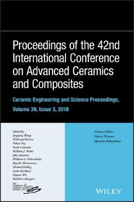 Proceedings of the 42nd International Conference on Advanced Ceramics and  Composites, Volume 39, Issue 3