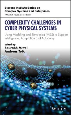 Complexity Challenges in Cyber Physical Systems: Using Modeling and Simulation (M&S) to Support Intelligence, Adaptation and  Autonomy