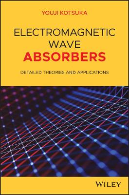 Electromagnetic Wave Absorbers: Detailed Theories and Applications