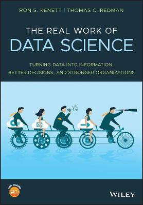 Real Work of Data Science: Turning data into information, better decisions, and stronger organizations