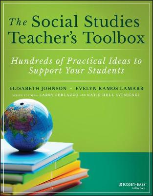 Social Studies Teacher's Toolbox: Hundreds of Practical Ideas to Support Your Students