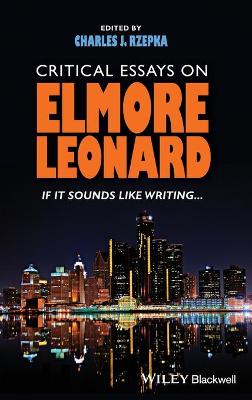 Critical Essays on Elmore Leonard - If it sounds like writing: If It Sounds Like Writing