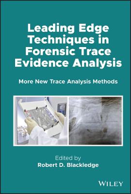 Leading Edge Techniques in Forensic Trace Evidence  Analysis - More New   Trace Analysis Methods: More New Trace Analysis Methods