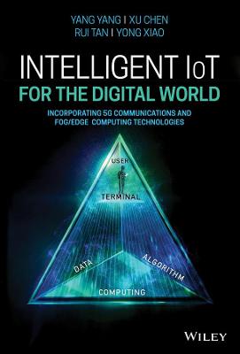 Intelligent IoT for the Digital World: Incorporating 5G Communications and Fog/Edge Computing Technologies