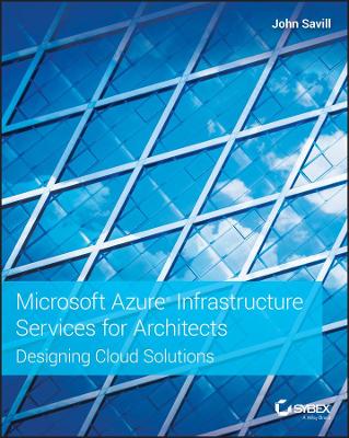 Microsoft Azure Infrastructure Services for Architects - Designing Cloud   Solutions: Designing Cloud Solutions