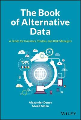 Book of Alternative Data: A Guide for Investors, Traders and Risk Managers