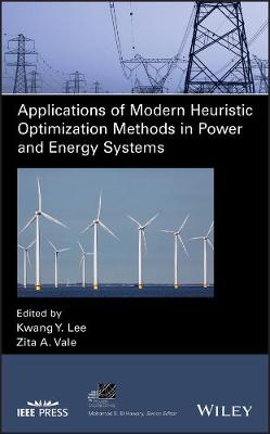 Applications of Modern Heuristic Optimization Methods in Power and Energy   Systems