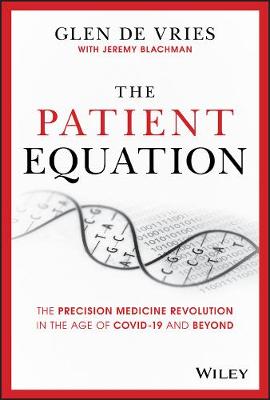 Patient Equation: The Precision Medicine Revolution in the Age of COVID-19 and Beyond
