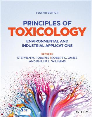 Principles of Toxicology: Environmental and Industrial Applications 4th edition