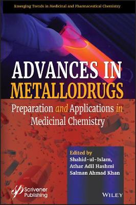 Advances in Metallodrugs  Preparation and Applications in Medicinal Chemistry