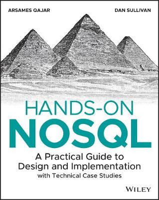 Hands-On NoSQL: A Practical Guide to Design and Im plementation with  Technical Case Studies: A Practical Guide to Design and Implementation with Technical Case Studies