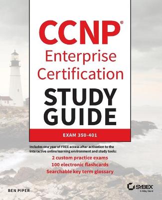 CCNP Enterprise Certification Study Guide: Implementing and Operating Cisco  Enterprise Network Core Technologies: Exam 350-401