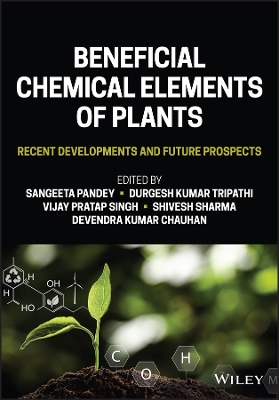 Beneficial Chemical Elements of Plants: Recent Developments and Future Prospects