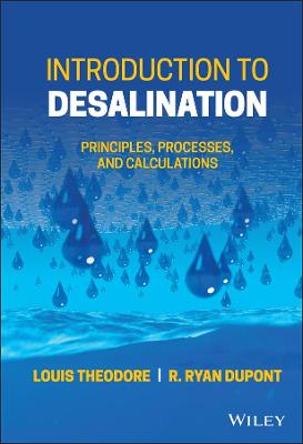 Introduction to Desalination: Principles, Processes, and Calculations: Principles, Processes, and Calculations