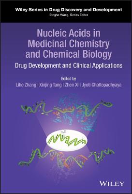 Nucleic Acids in Medicinal Chemistry and Chemical Biology: Drug Development   and Clinical Application s: Drug Development and Clinical Applications