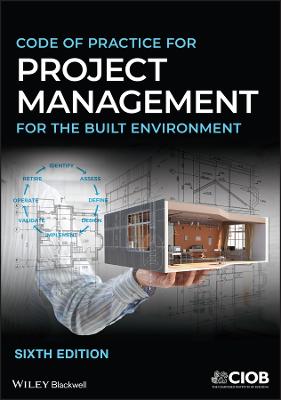 Code of Practice for Project Management for the Built Environment 6th edition