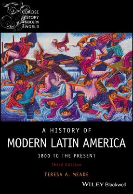 History of Modern Latin America: 1800 to the Present 3rd edition