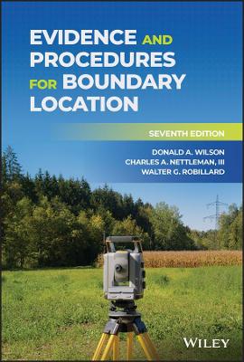 Evidence and Procedures for Boundary Location, 7th Edition 7th Edition