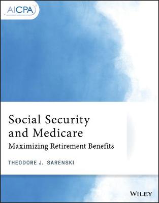 Social Security and Medicare - Maximizing Retirement Benefits: Maximizing Retirement Benefits