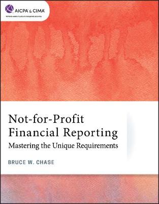 Not-for-Profit Financial Reporting - Mastering the Unique Requirements: Mastering the Unique Requirements