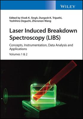 Laser Induced Breakdown Spectroscopy (LIBS): Concepts, Instrumentation, Data Analysis and Applications, 2 Volume Set