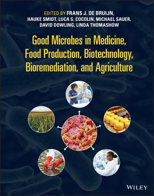 Good Microbes in Medicine, Food Production, Biotechnology, Bioremediation,  and Agriculture