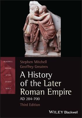 History of the Later Roman Empire, AD 284-700 3rd edition