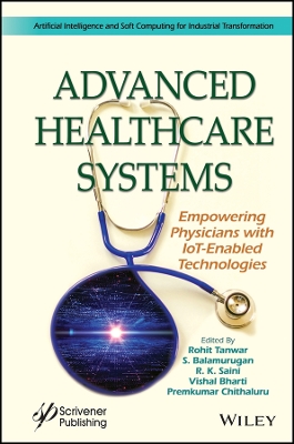 Advanced Healthcare Systems: Empowering Physicians with IoT-Enabled Technologies