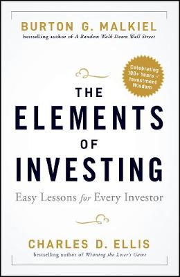 Elements of Investing: Easy Lessons for Every Investor 10th Anniversary Edition