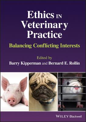 Ethics in Veterinary Practice - Balancing Conflicting Interests: Balancing Conflicting Interests