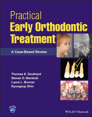 Practical Early Orthodontic Treatment - A Case-Based Review: A Case-Based Review