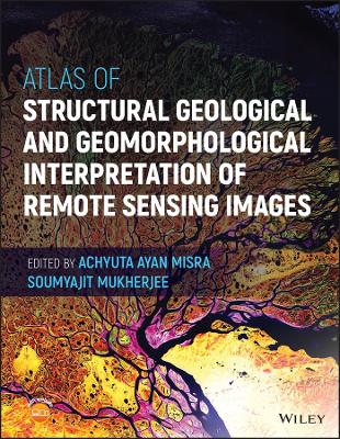 Atlas of Structural Geological and Geomorphological Interpretation of Remote   Sensing Images