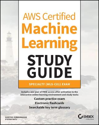 AWS Certified Machine Learning Study Guide: Specialty (MLS-C01) Exam