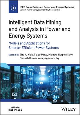 Intelligent Data Mining and Analysis in Power and Energy Systems - Models   and Applications for Smarter Efficient Power Systems